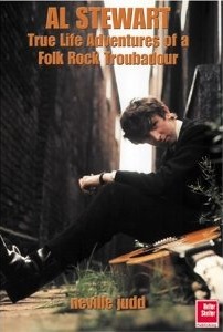 Al Stewart The True Life Adventures of a Folk Rock Troubadour Neville Judd
